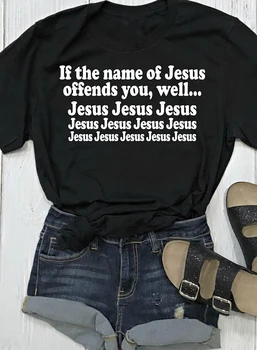 če ime jezus žali si dobro Smešno Christian Tshirt tees Ženske majica s kratkimi rokavi ženske vrhovi spusti ladje
